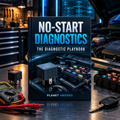No-Start, No-Crank & Dead Battery Diagnostic Playbook — premium digital guide